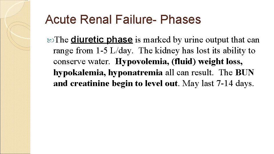 Acute Renal Failure- Phases diuretic phase is marked by urine output that can range