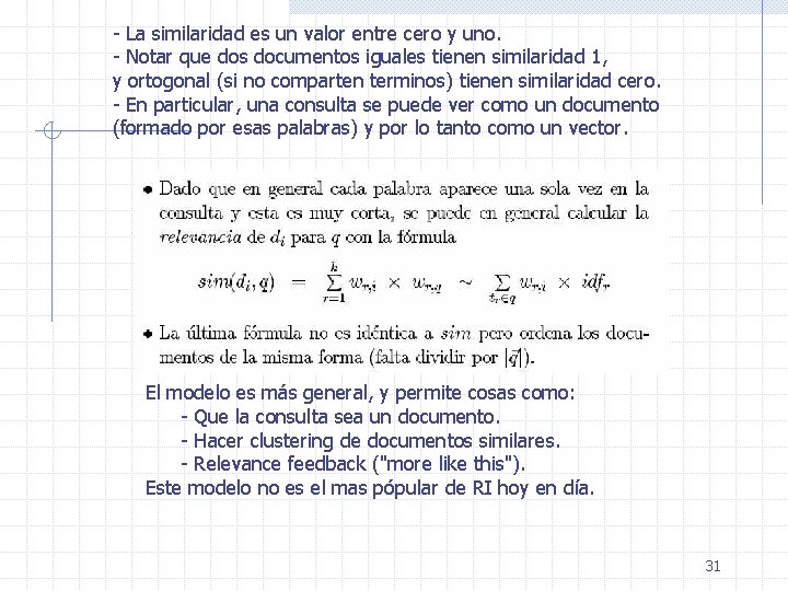 - La similaridad es un valor entre cero y uno. - Notar que dos