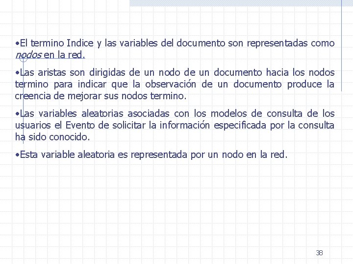  • El termino Indice y las variables del documento son representadas como nodos