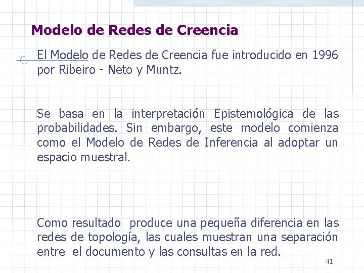 Modelo de Redes de Creencia El Modelo de Redes de Creencia fue introducido en