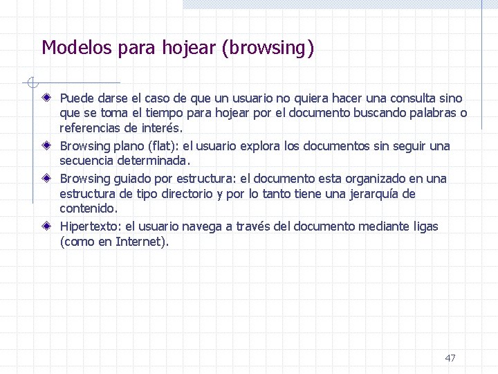 Modelos para hojear (browsing) Puede darse el caso de que un usuario no quiera