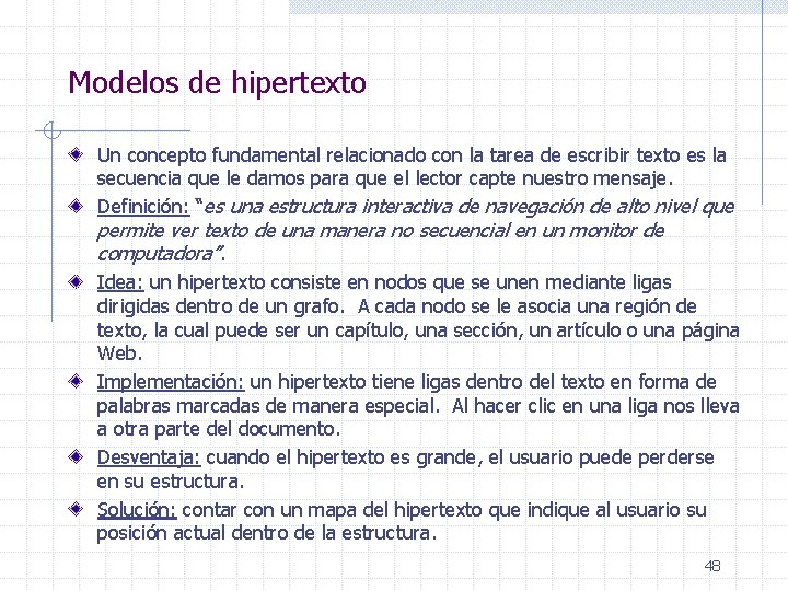 Modelos de hipertexto Un concepto fundamental relacionado con la tarea de escribir texto es