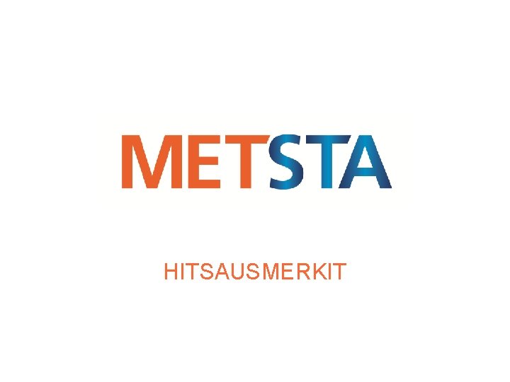 HITSAUSMERKIT HITSAUSMERKIT