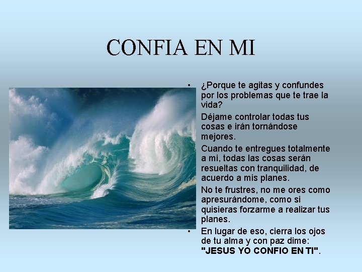 CONFIA EN MI • • • ¿Porque te agitas y confundes por los problemas