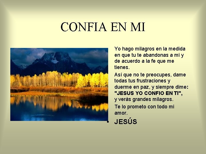 CONFIA EN MI • • Yo hago milagros en la medida en que tu
