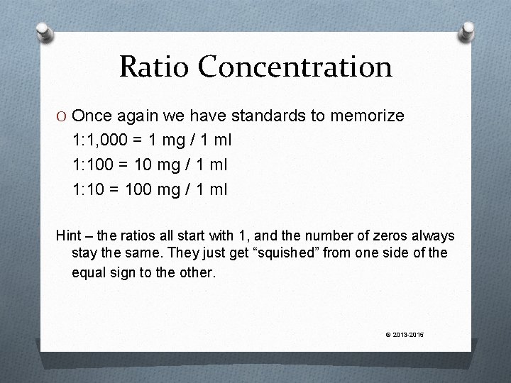 Ratio Concentration O Once again we have standards to memorize 1: 1, 000 =