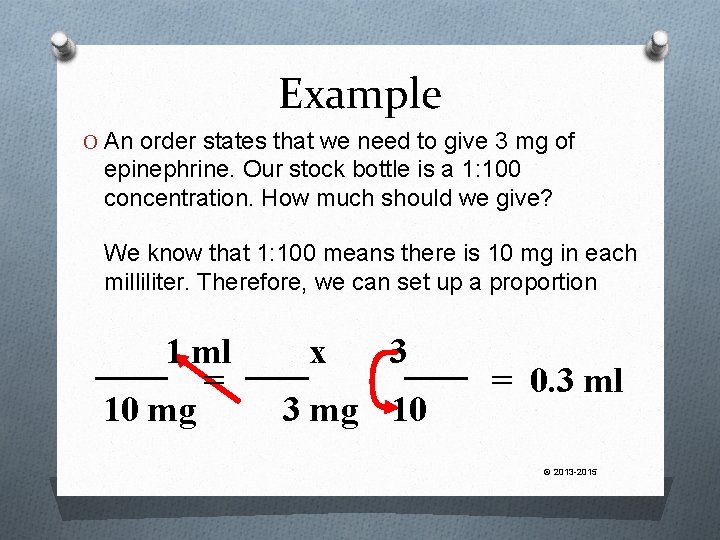 Example O An order states that we need to give 3 mg of epinephrine.