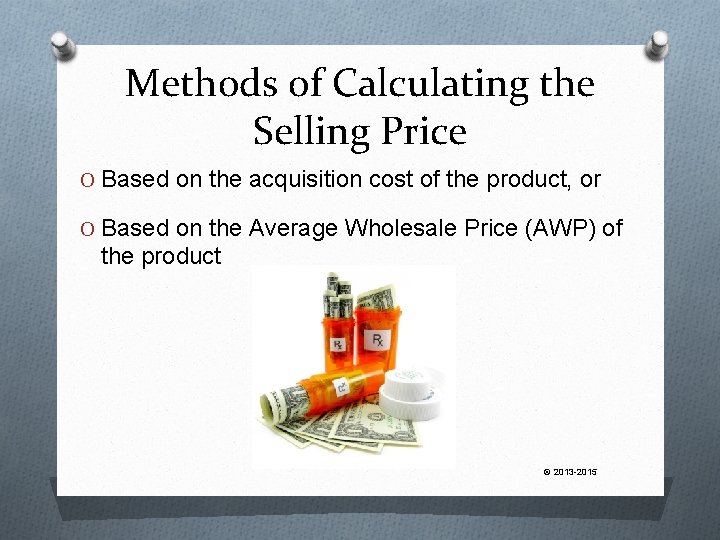 Methods of Calculating the Selling Price O Based on the acquisition cost of the