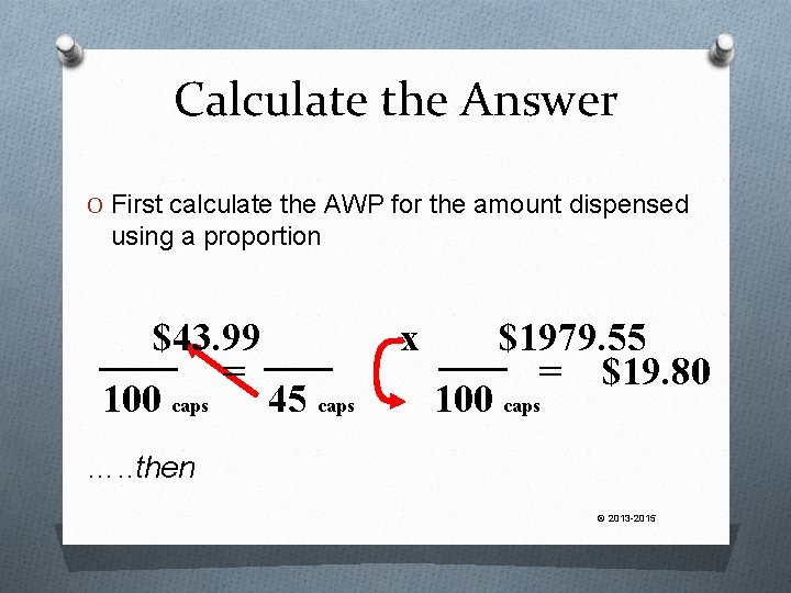 Calculate the Answer O First calculate the AWP for the amount dispensed using a