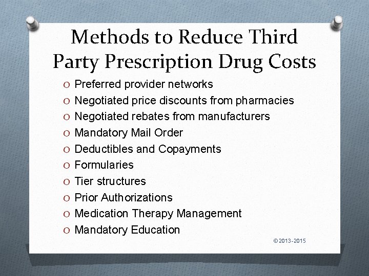 Methods to Reduce Third Party Prescription Drug Costs O Preferred provider networks O Negotiated