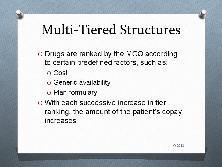 Multi-Tiered Structures O Drugs are ranked by the MCO according to certain predefined factors,
