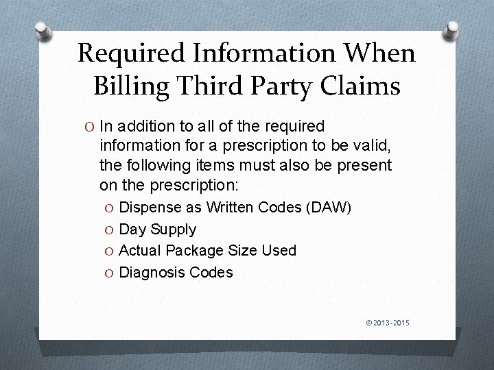 Required Information When Billing Third Party Claims O In addition to all of the