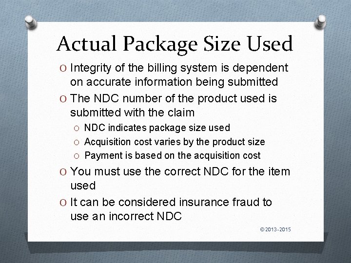 Actual Package Size Used O Integrity of the billing system is dependent on accurate