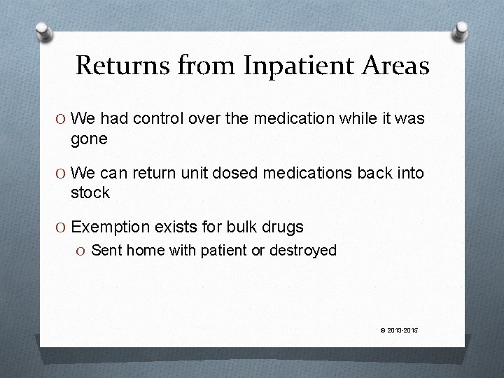 Returns from Inpatient Areas O We had control over the medication while it was