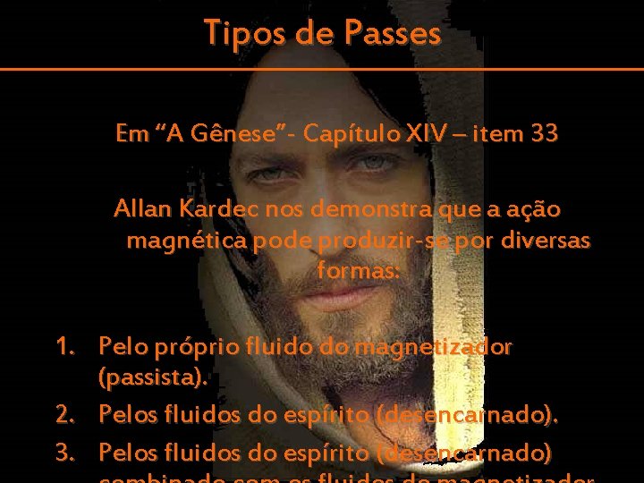 Tipos de Passes Em “A Gênese”- Capítulo XIV – item 33 Allan Kardec nos