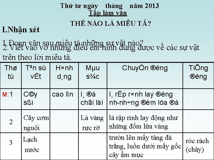 I. Nhận xét Thứ tư ngày tháng năm 2013 Tập làm văn THẾ NÀO