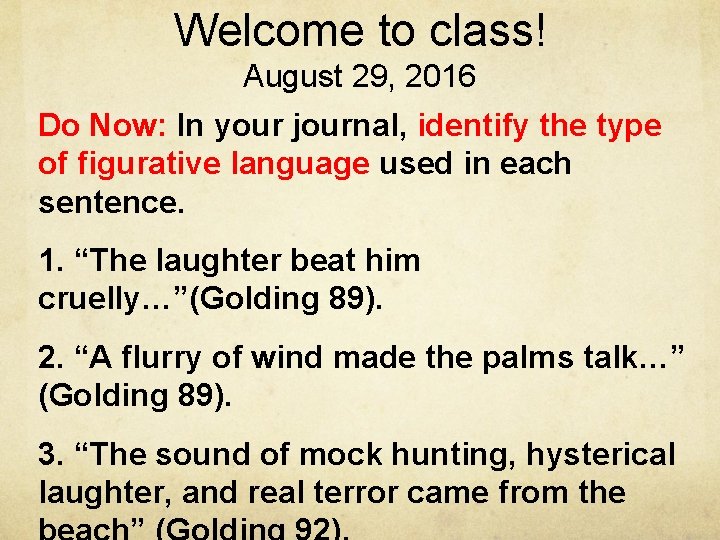 Welcome to class! August 29, 2016 Do Now: In your journal, identify the type