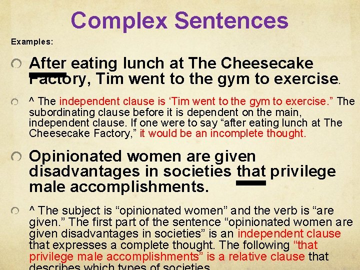 Complex Sentences Examples: After eating lunch at The Cheesecake Factory, Tim went to the