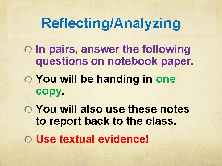 Reflecting/Analyzing In pairs, answer the following questions on notebook paper. You will be handing