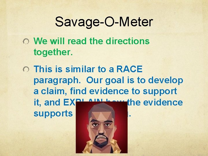 Savage-O-Meter We will read the directions together. This is similar to a RACE paragraph.