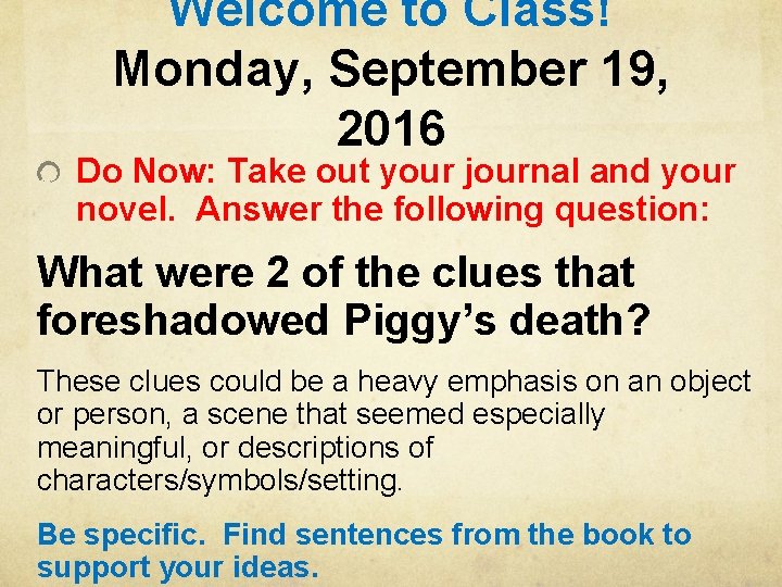 Welcome to Class! Monday, September 19, 2016 Do Now: Take out your journal and