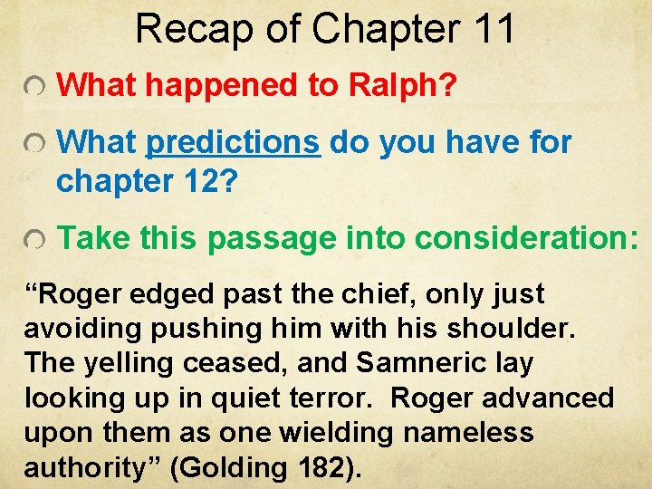 Recap of Chapter 11 What happened to Ralph? What predictions do you have for