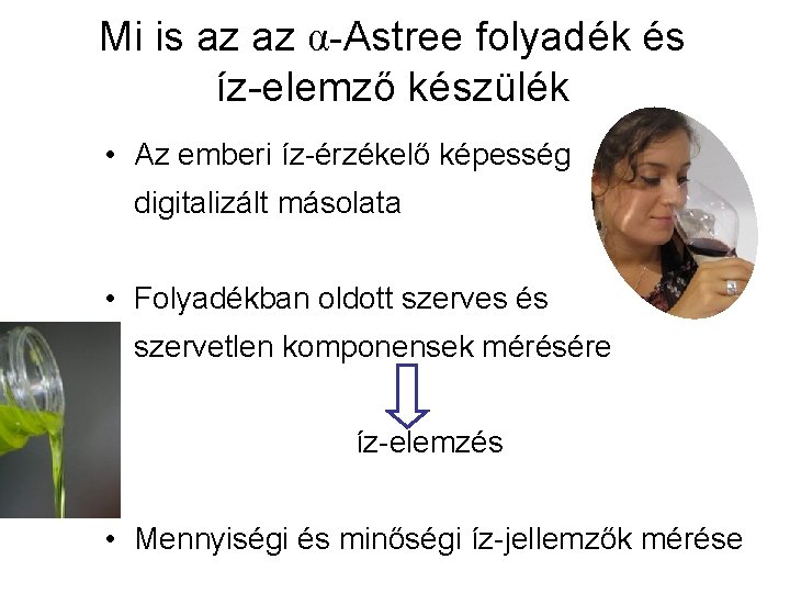 Mi is az az α-Astree folyadék és íz-elemző készülék • Az emberi íz-érzékelő képesség