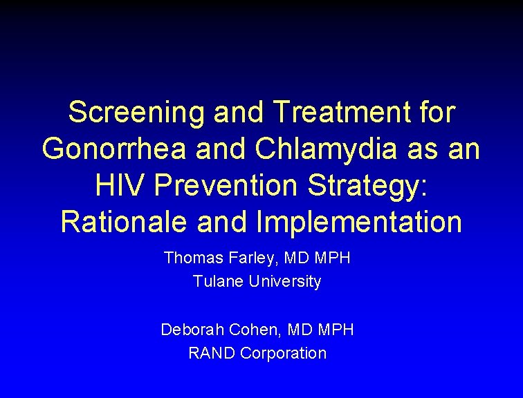 Screening and Treatment for Gonorrhea and Chlamydia as an HIV Prevention Strategy: Rationale and
