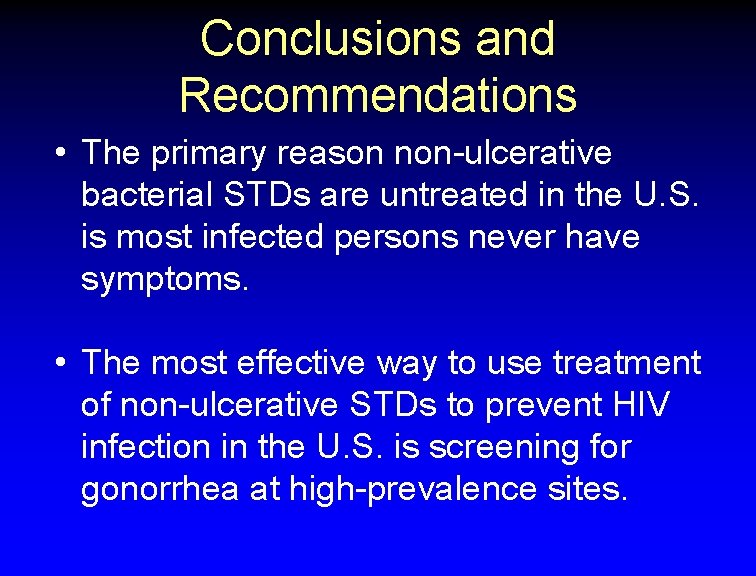 Conclusions and Recommendations • The primary reason non-ulcerative bacterial STDs are untreated in the