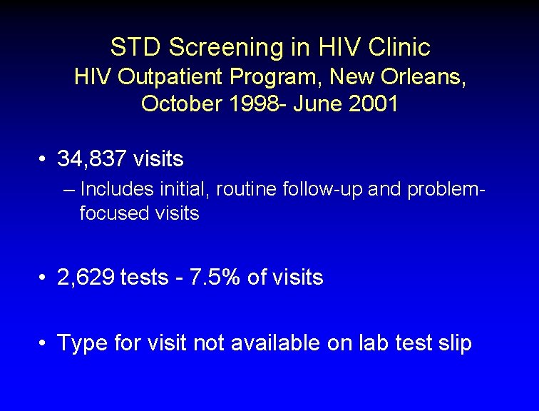 STD Screening in HIV Clinic HIV Outpatient Program, New Orleans, October 1998 - June