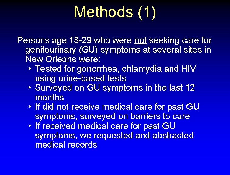 Methods (1) Persons age 18 -29 who were not seeking care for genitourinary (GU)