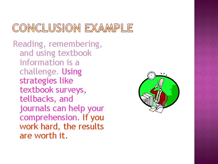 Reading, remembering, and using textbook information is a challenge. Using strategies like textbook surveys,