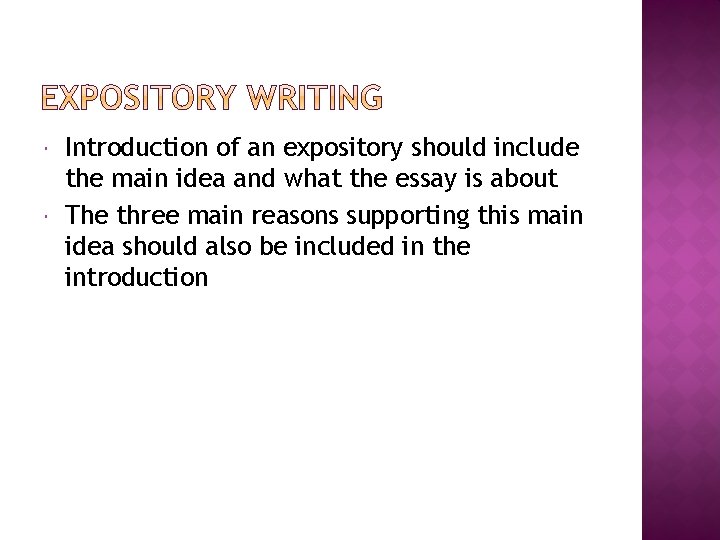  Introduction of an expository should include the main idea and what the essay