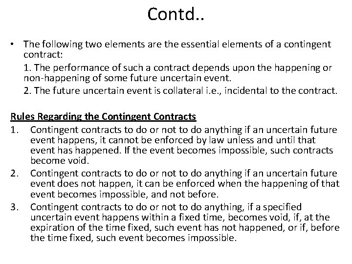 Contd. . • The following two elements are the essential elements of a contingent