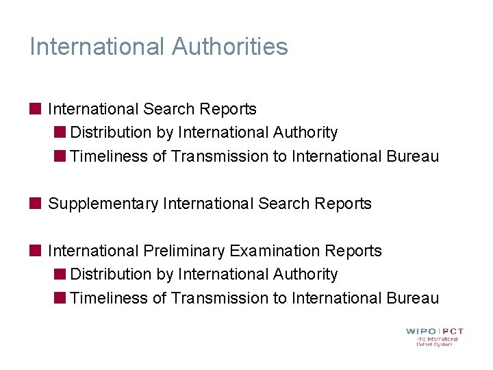 International Authorities International Search Reports Distribution by International Authority Timeliness of Transmission to International