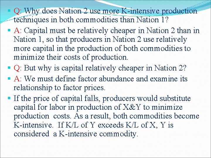 § Q: Why does Nation 2 use more K-intensive production techniques in both commodities