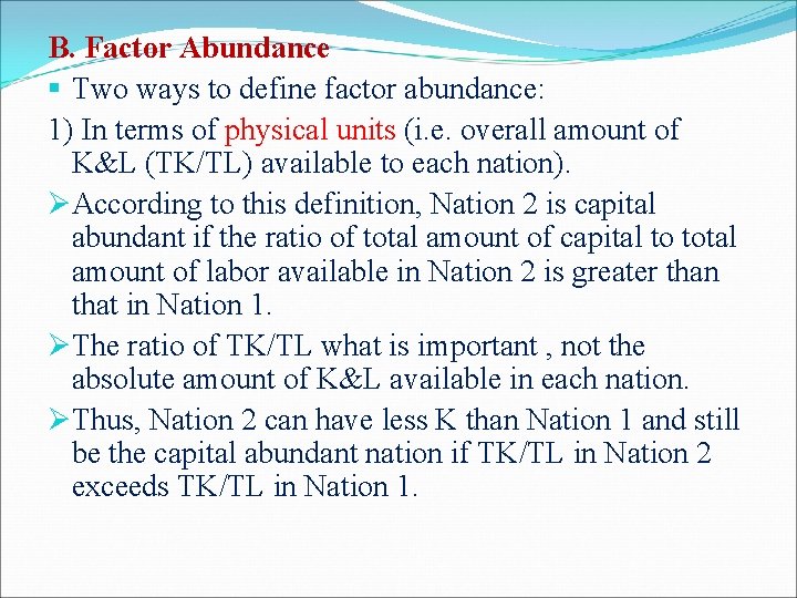 B. Factor Abundance § Two ways to define factor abundance: 1) In terms of