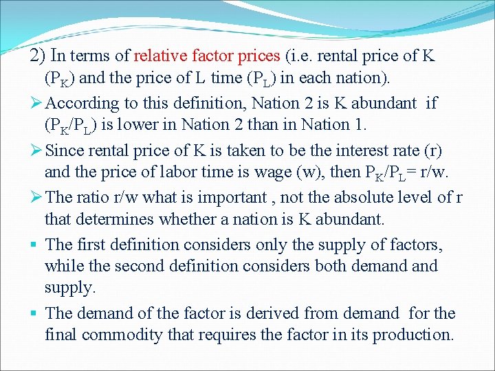2) In terms of relative factor prices (i. e. rental price of K (PK)