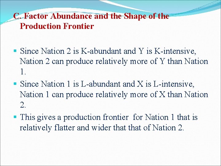 C. Factor Abundance and the Shape of the Production Frontier § Since Nation 2