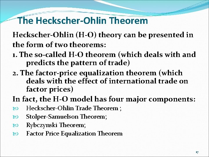 The Heckscher-Ohlin Theorem Heckscher-Ohlin (H-O) theory can be presented in the form of two