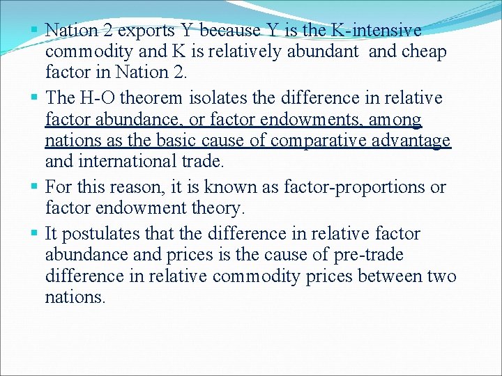 § Nation 2 exports Y because Y is the K-intensive commodity and K is