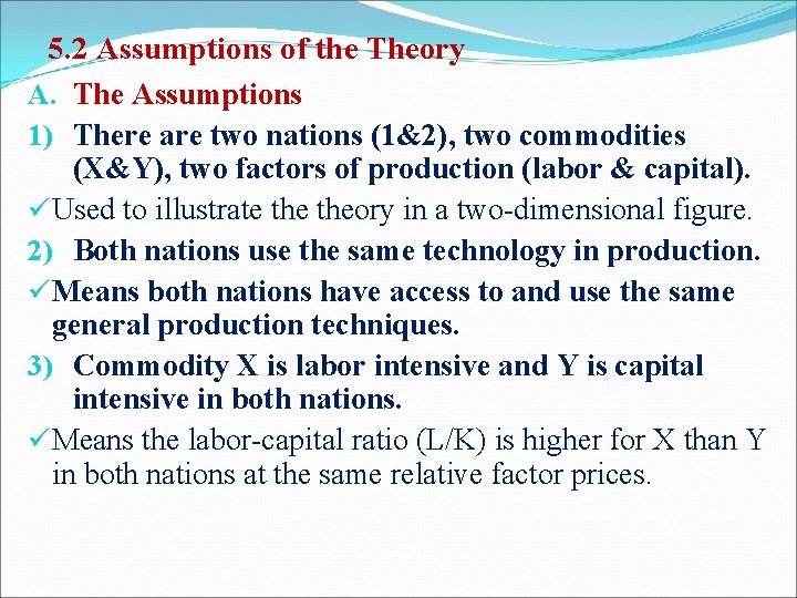 5. 2 Assumptions of the Theory A. The Assumptions 1) There are two nations