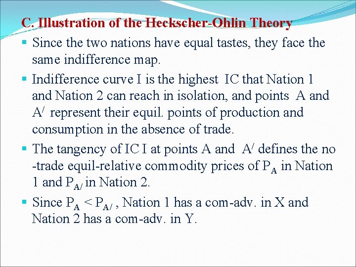 C. Illustration of the Heckscher-Ohlin Theory § Since the two nations have equal tastes,