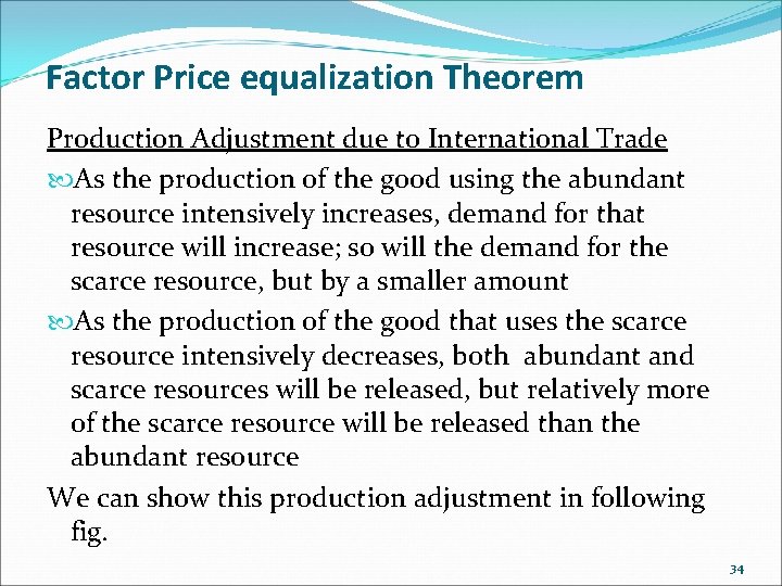 Factor Price equalization Theorem Production Adjustment due to International Trade As the production of