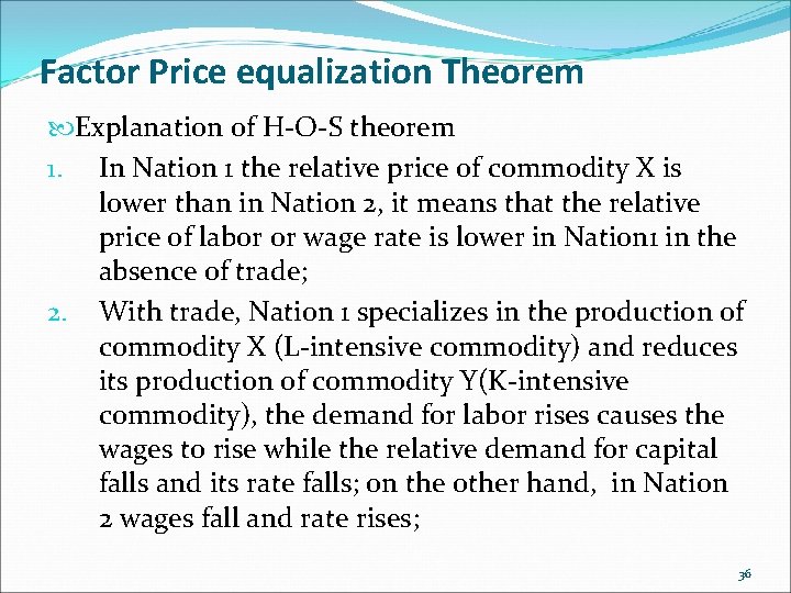 Factor Price equalization Theorem Explanation of H-O-S theorem 1. In Nation 1 the relative