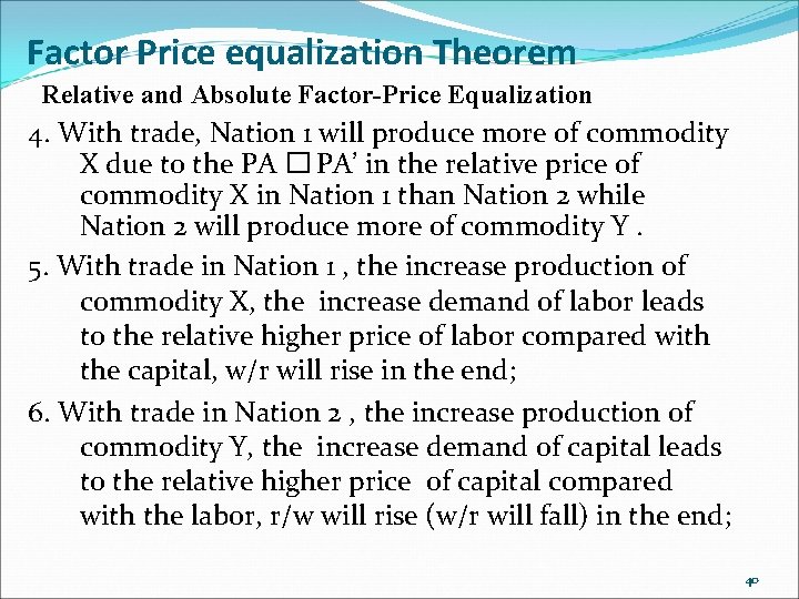 Factor Price equalization Theorem Relative and Absolute Factor-Price Equalization 4. With trade, Nation 1