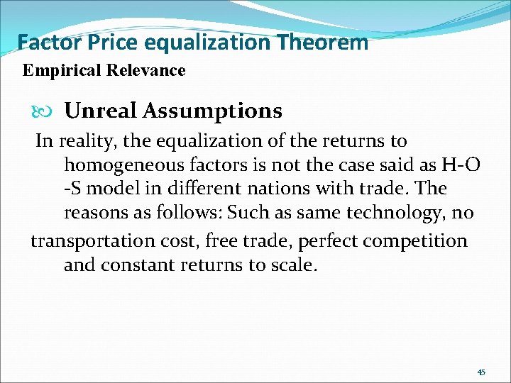 Factor Price equalization Theorem Empirical Relevance Unreal Assumptions In reality, the equalization of the