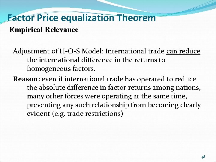 Factor Price equalization Theorem Empirical Relevance Adjustment of H-O-S Model: International trade can reduce