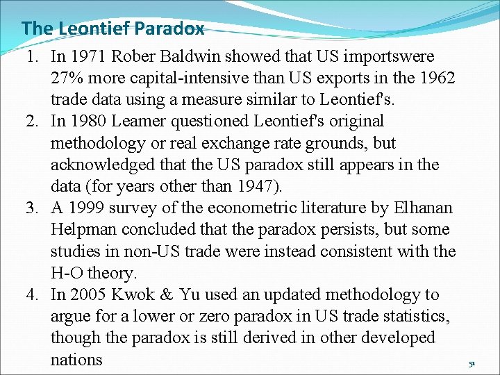 The Leontief Paradox 1. In 1971 Rober Baldwin showed that US importswere 27% more