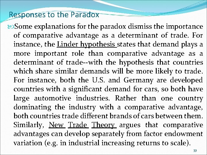 Responses to the Paradox Some explanations for the paradox dismiss the importance of comparative